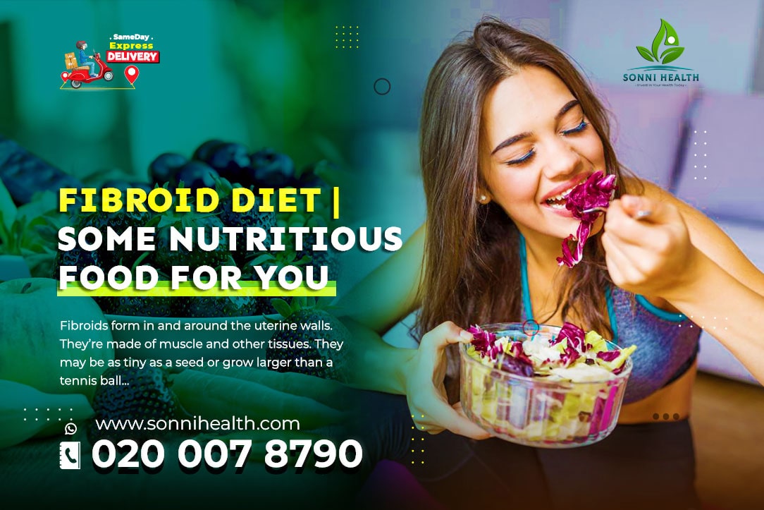 FIBROID DIET. SOME NUTRITIOUS FOOD FOR YOU