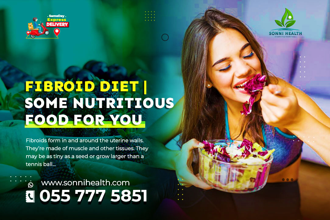FIBROID DIET. SOME NUTRITIOUS FOOD FOR YOU