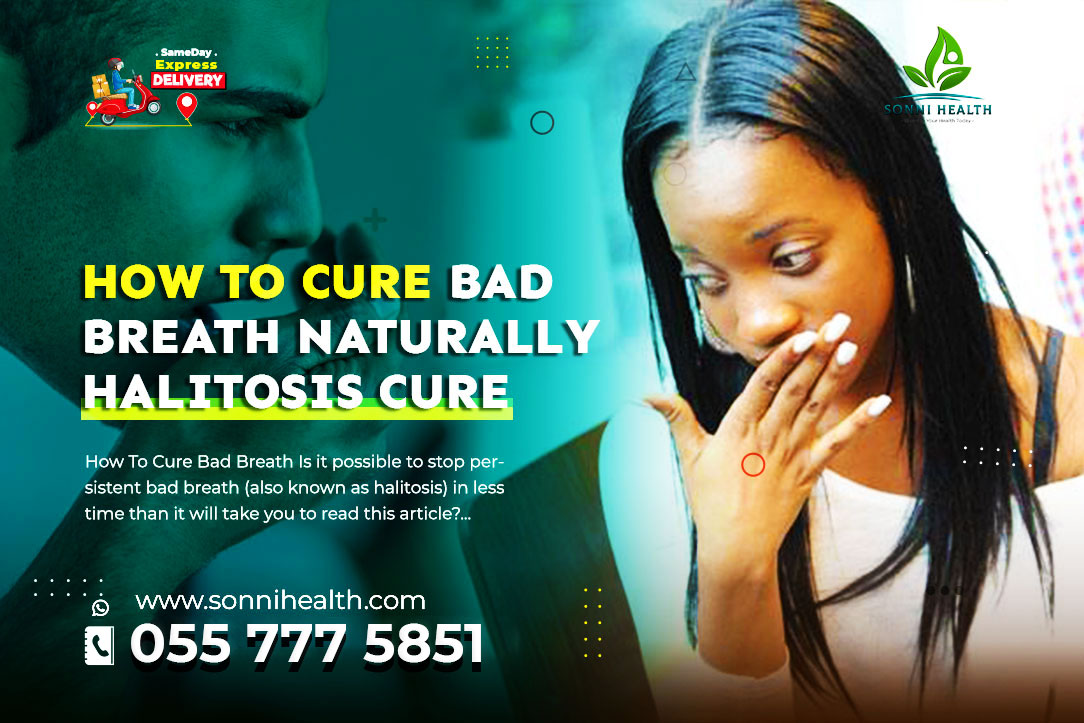 HOW TO CURE BAD BREATH NATURALLY. HALITOSIS CURE.
