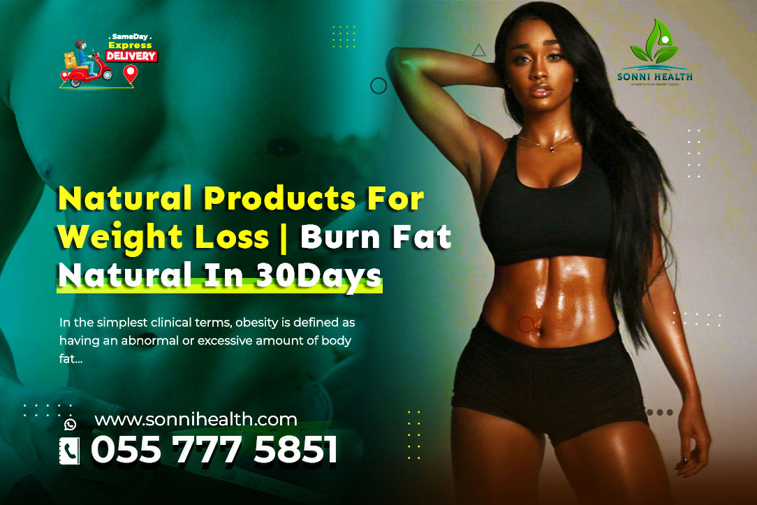 NATURAL PRODUCTS FOR WEIGHT LOSS. BURN BELLY FAT NATURALLY IN 30DAYS