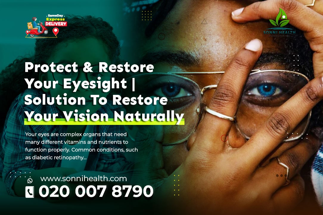 PROTECT & RESTORE YOUR EYESIGHT. HERE IS YOUR SOLUTION TO RESTORE YOUR VISION NATURALLY WITH NO SIDE EFFECT