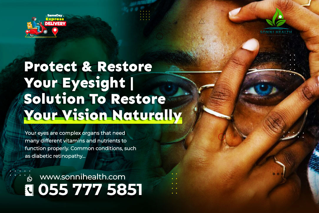 PROTECT & RESTORE YOUR EYESIGHT. HERE IS YOUR SOLUTION TO RESTORE YOUR VISION NATURALLY WITH NO SIDE EFFECT